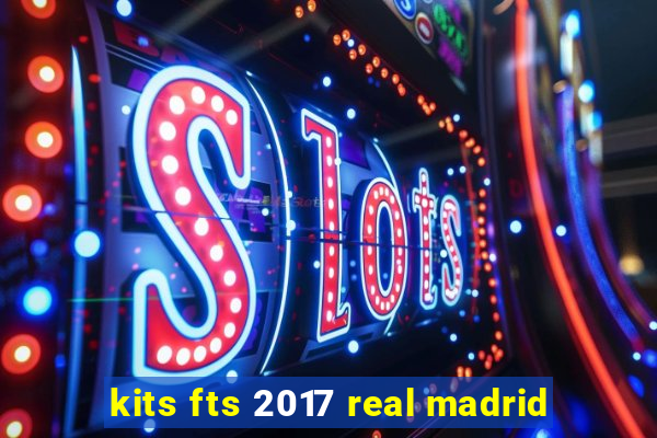 kits fts 2017 real madrid